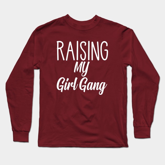 Raising My Girl Gang, girl gang shirt, Mommy and Me Outfit,Matching Shirts, Sister Shirt, Mama and Me Outfit, Matching Shirts,New Mommy Gift Long Sleeve T-Shirt by adil shop